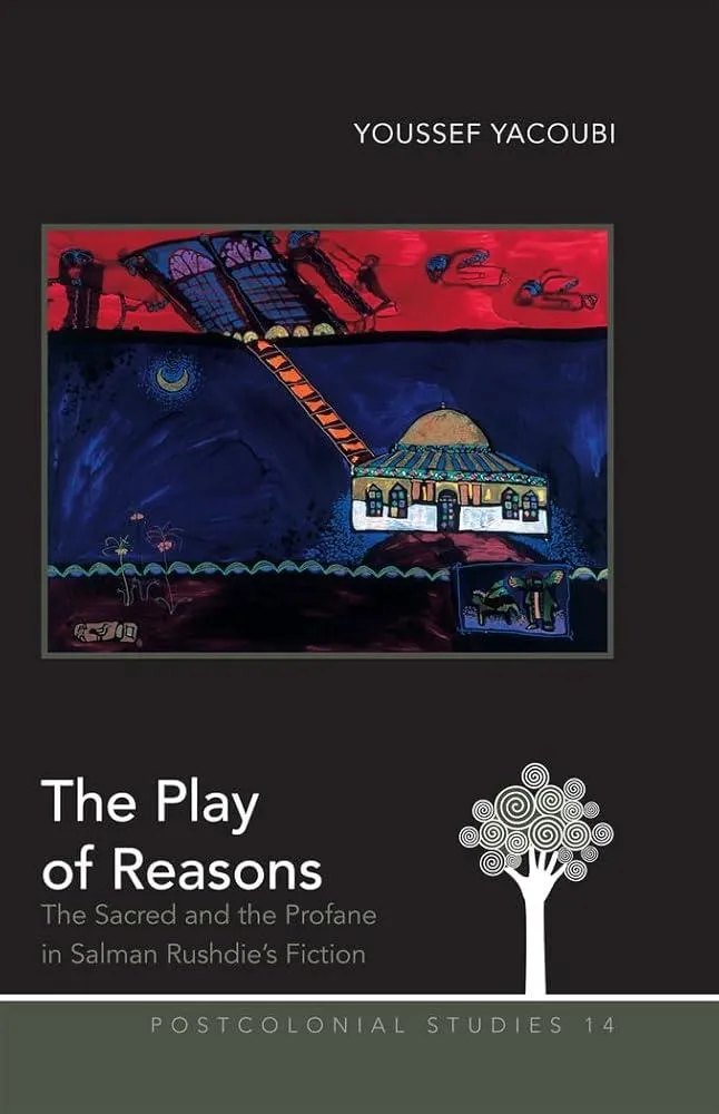 The Play of Reasons : The Sacred and the Profane in Salman Rushdie’s Fiction : 14