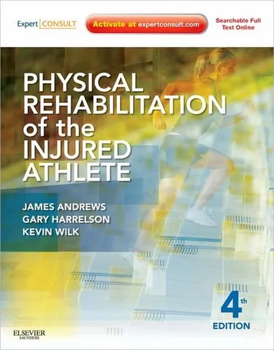 Physical Rehabilitation of the Injured Athlete : Expert Consult - Online and Print