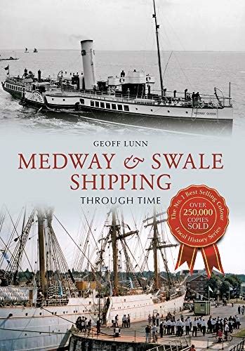 Medway & Swale Shipping Through Time