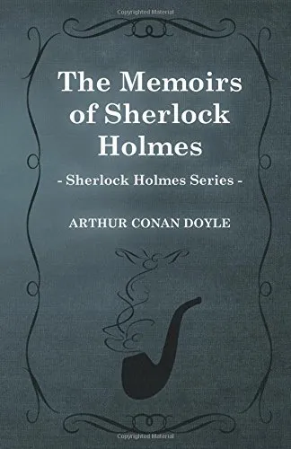 The Memoirs of Sherlock Holmes (1894) (Sherlock Holmes Series)