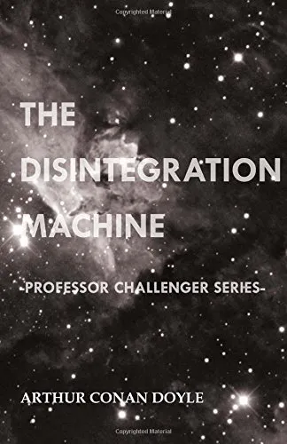 The Disintegration Machine (Professor Challenger Series)