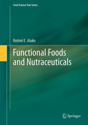 Functional Foods and Nutraceuticals (2012)