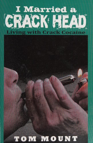 I Married a Crack Head