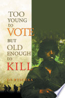 Too Young to Vote But Old Enough to Kill