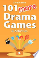 101 More Drama Games and Activities
