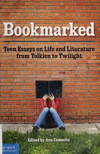 Bookmarked : Teen Essays on Life and Literature from Tolkien to Twilight