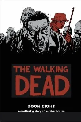 The Walking Dead Book 8