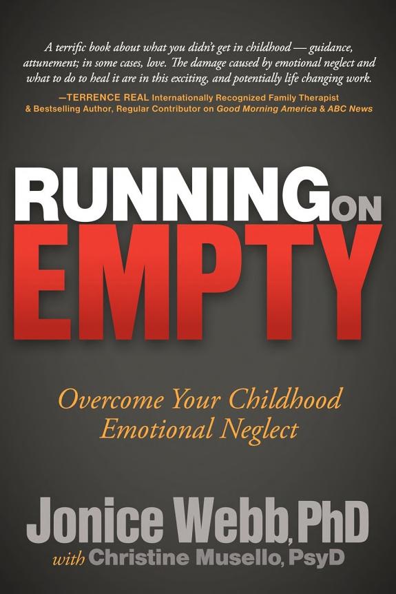 Running on Empty : Overcome Your Childhood Emotional Neglect