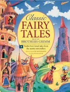 Classic Fairy Tales from the Brothers Grimm