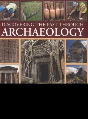 Discovering the Past Through Archaeology