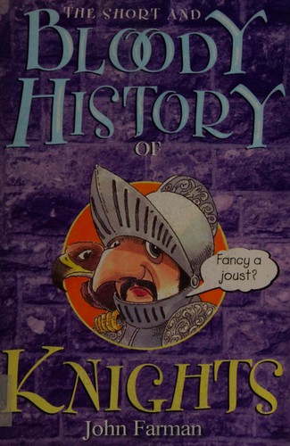 The Short And Bloody History Of Knights