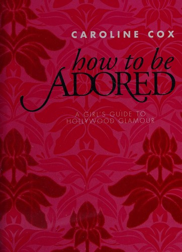 How to be Adored