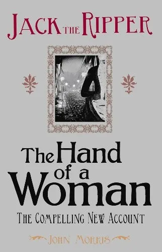 Jack the Ripper : Hand of a Woman, the