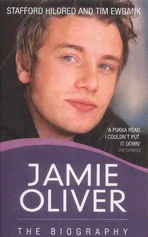 Jamie Oliver : The Biography