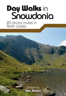 Day Walks in Snowdonia : 20 circular routes in North Wales