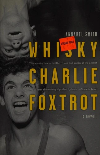 WHISKY, CHARLIE, FOXTROT : A Novel