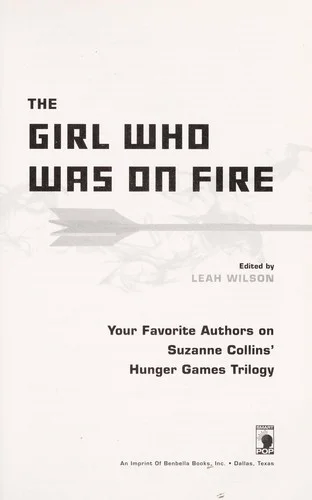 The Girl Who Was on Fire (Movie Edition) : Your Favorite Authors on Suzanne Collins' Hunger Games Trilogy