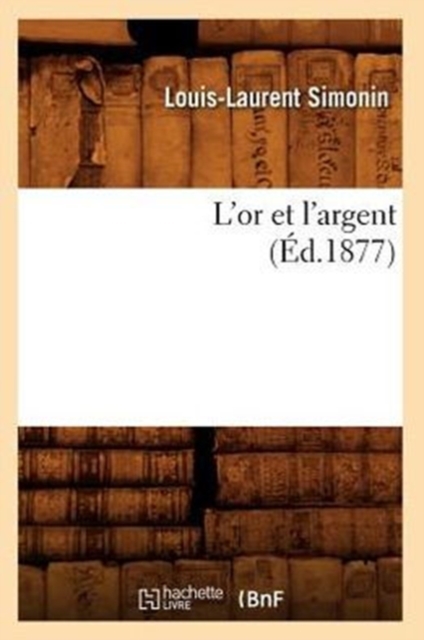 L'Or Et l'Argent (Ed.1877)