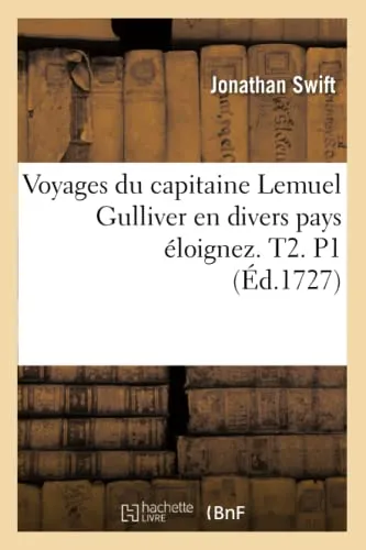 Voyages Du Capitaine Lemuel Gulliver En Divers Pays Eloignez . T2. P1 (Ed.1727)
