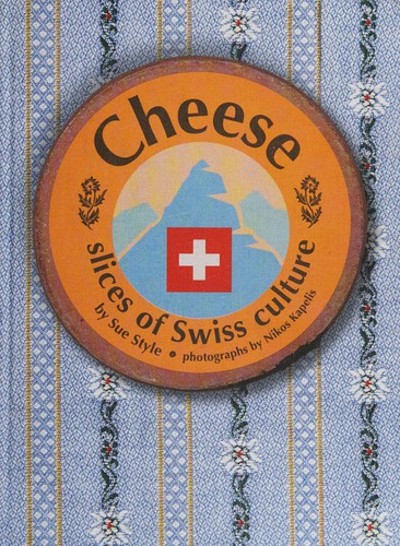 Cheese - Slices of Swiss Culture