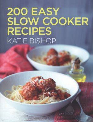 200 Easy Slow Cooker Recipes