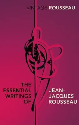 The Essential Writings of Jean-Jacques Rousseau