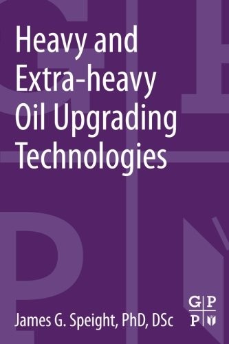 Heavy and Extra-Heavy Oil Upgrading Technologies