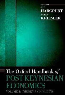 The Oxford Handbook of Post-Keynesian Economics, Volume 1 : Theory and Origins