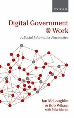 Digital Government at Work : A Social Informatics Perspective