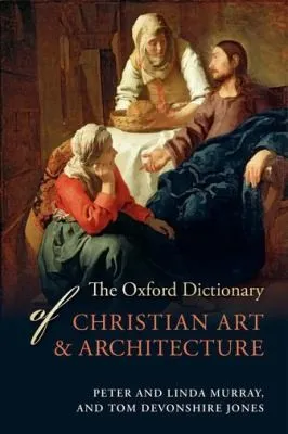 The Oxford Dictionary of Christian Art and Architecture