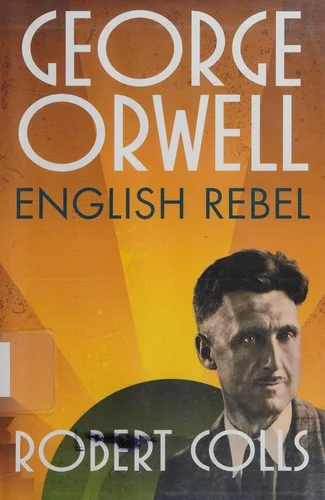 George Orwell : English Rebel