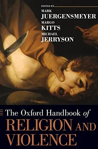 The Oxford Handbook of Religion and Violence