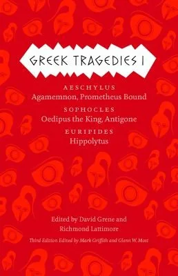 Greek Tragedies 1 : Aeschylus: Agamemnon, Prometheus Bound; Sophocles: Oedipus the King, Antigone; Euripides: Hippolytus