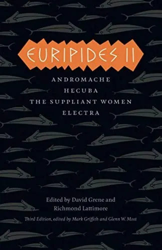 Euripides II : Andromache, Hecuba, The Suppliant Women, Electra