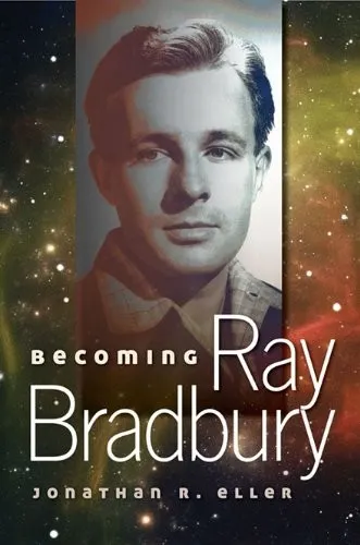 Becoming Ray Bradbury