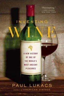 Inventing Wine : A New History of One of the World's Most Ancient Pleasures