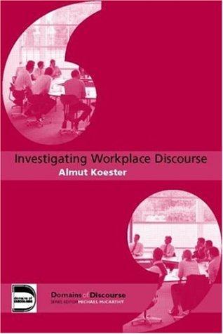 Investigating Workplace Discourse