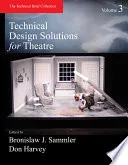 Technical Design Solutions for Theatre Volume 3