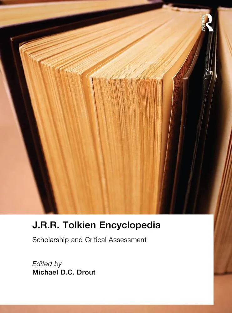 J.R.R. Tolkien Encyclopedia : Scholarship and Critical Assessment