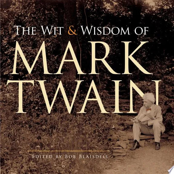 The Wit and Wisdom of Mark Twain