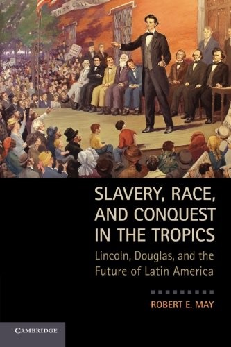 Slavery, Race, and Conquest in the Tropics