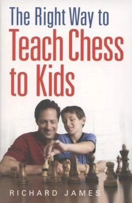 The Right Way to Teach Chess to Kids