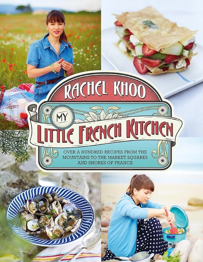 My Little French Kitchen : Over 100 recipes from the mountains, market squares and shores of France