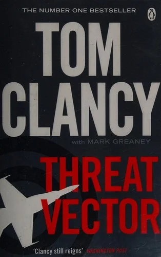 Threat Vector : INSPIRATION FOR THE THRILLING AMAZON PRIME SERIES JACK RYAN