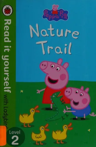 Peppa Pig: Nature Trail - Read it yourself with Ladybird : Level 2