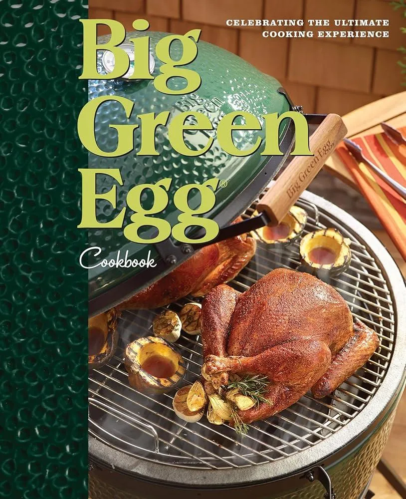 Big Green Egg Cookbook : Celebrating the Ultimate Cooking Experience : 1