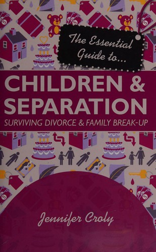 The Essential Guide to Children and Separation