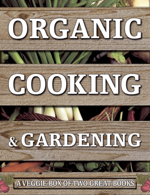 Organic Cooking & Gardening