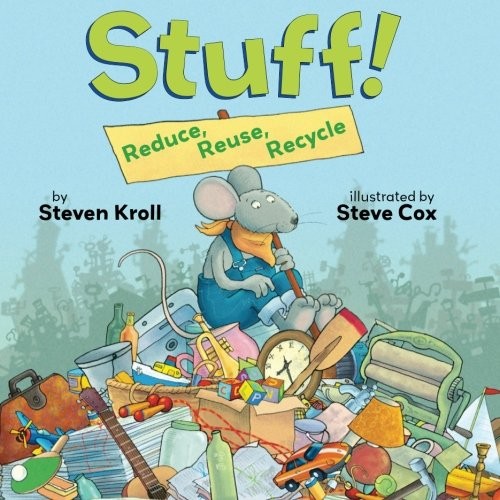 Stuff! Reduce, Reuse, Recycle