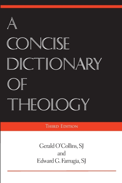 A Concise Dictionary of Theology, Third Edition